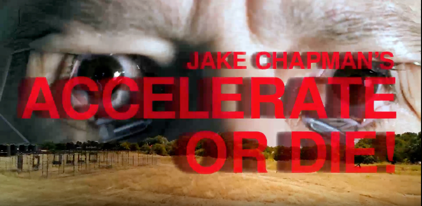 Jake Chapman's Accelerate Or Die! - 2023